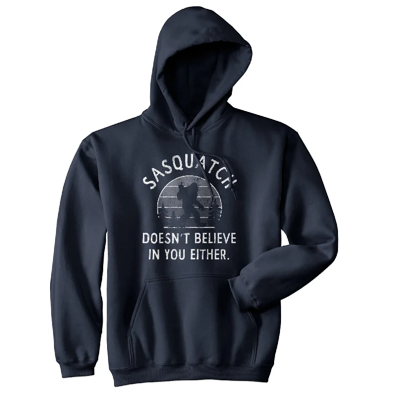 Street Art Theme Sasquatch Doesnt Believe In You Either Hoodie Youthful Men's Pop