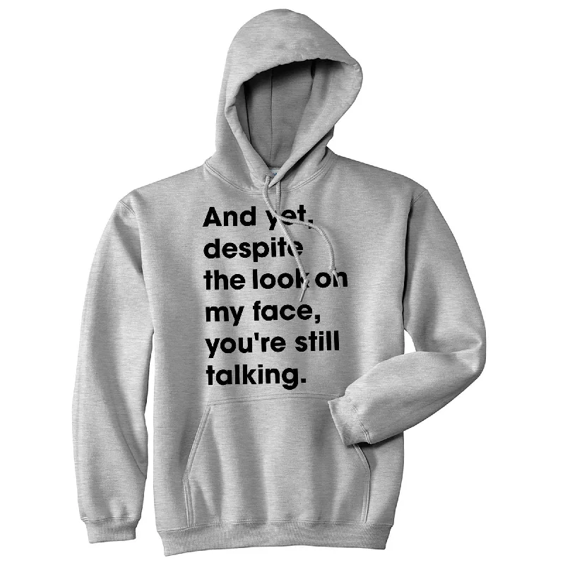 Cozy Feeling Despite The Look On My Face Youre Still Talking Hoodie Sophisticated Men's French