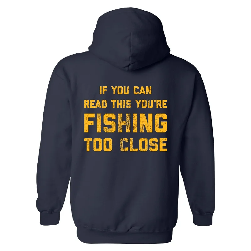 Anime Inspired If You Can Read This You're Fishing Too Close Hoodie Dynamic Men's Moto