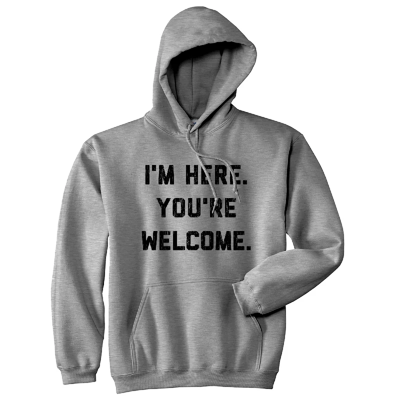 Anime Inspired I'm Here. You're Welcome. Hoodie Confident Men's High