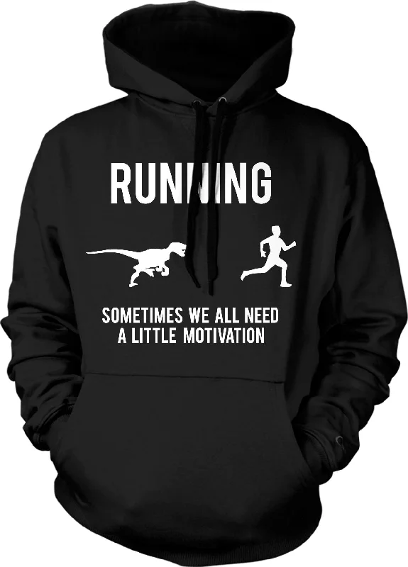 Comfort Fit Running, We All Need A Little Motivation Hoodie Monochromatic Office Style