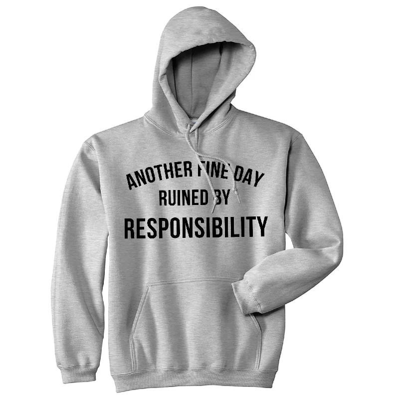 Soft to Touch Another Fine Day Ruined By Responsibility Hoodie Luxurious Men's High